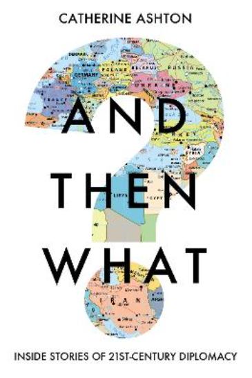 And Then What?: Inside Stories of 21st Century Diplomacy