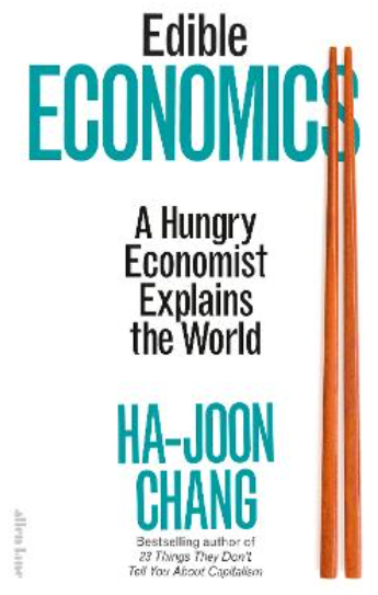 Edible Economics: A Hungry Economist Explains the World