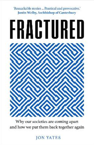 Fractured: Why our societies are coming apart and how we put them back together again