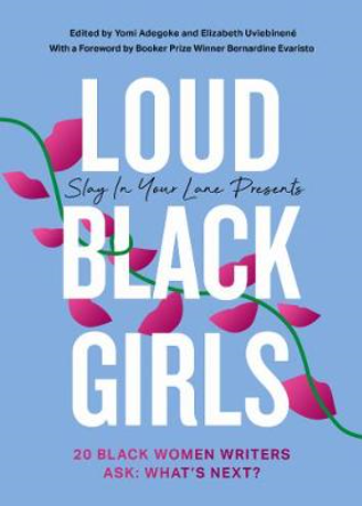 Loud Black Girls: 20 Black Women Writers Ask: What's Next?