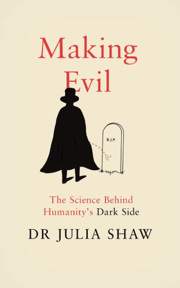 Making Evil: The Science Behind Humanity's Dark Side