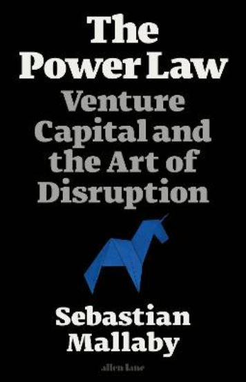 The Power Law: Venture Capital and the Art of Disruption