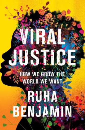 Viral Justice: How We Grow the World We Want