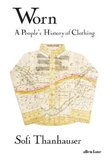 Worn: A People's History of Clothing