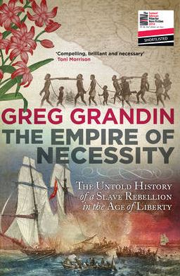 The Empire of Necessity: The Untold History of a Slave Rebellion in the Age of Liberty