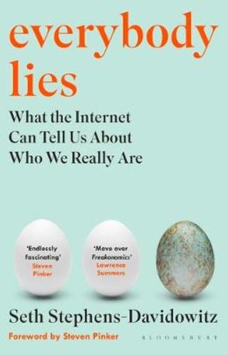 Everybody Lies: What the Internet Can Tell Us About Who We Really are