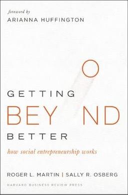 Getting Beyond Better: How Social Entrepreneurship Works