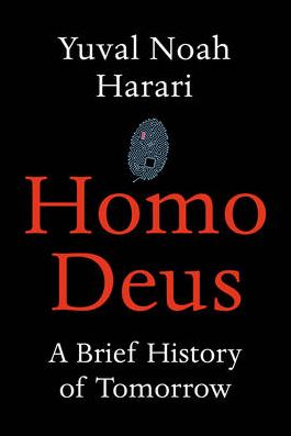 Homo Deus: A Brief History of Tomorrow