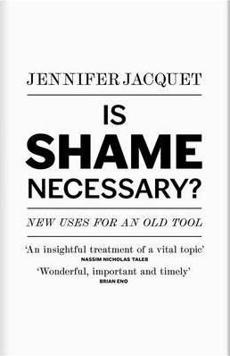 Is Shame Necessary?: New Uses for an Old Tool