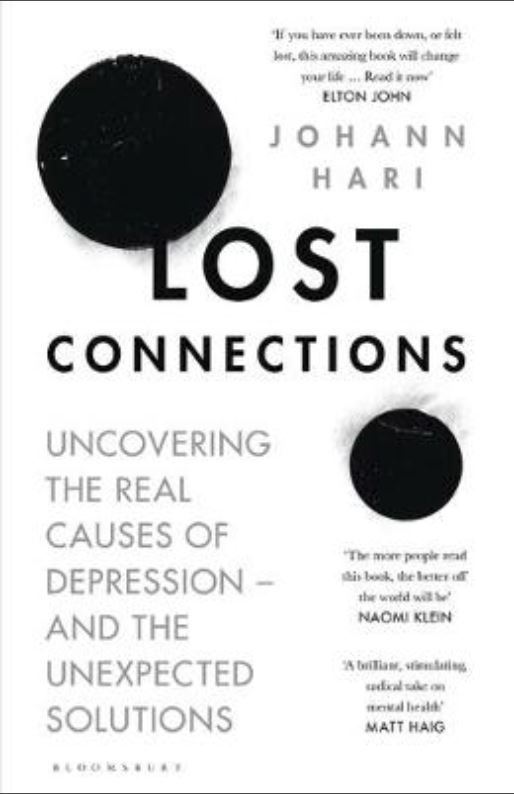 Lost Connections: Uncovering the Real Causes of Depression - and the Unexpected Solutions