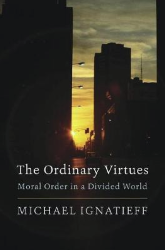 The Ordinary Virtues: Moral Order in a Divided World