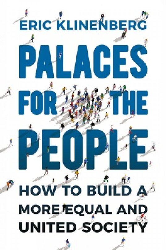 Palaces for the People: How To Build a More Equal and United Society