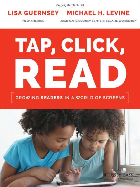 Tap, Click, Read: Growing Readers in a World of Screens