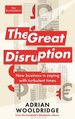 The Great Disruption: How Business is Coping with Turbulent Times