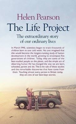 The Life Project: The Extraordinary Story of Our Ordinary Lives