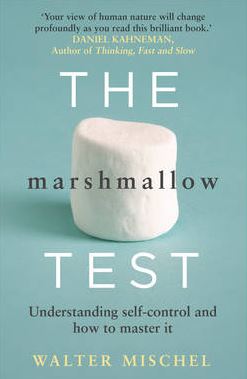 The Marshmallow Test: Understanding Self-control and How to Master it