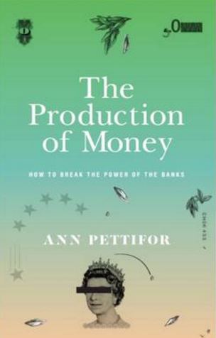 The Production of Money: How to Break the Power of Bankers