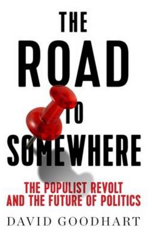 The Road to Somewhere: The Populist Revolt and the Future of Politics