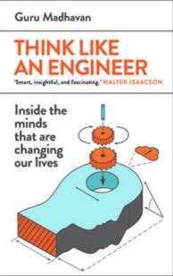 Think Like an Engineer: Inside the Minds That are Changing Our Lives